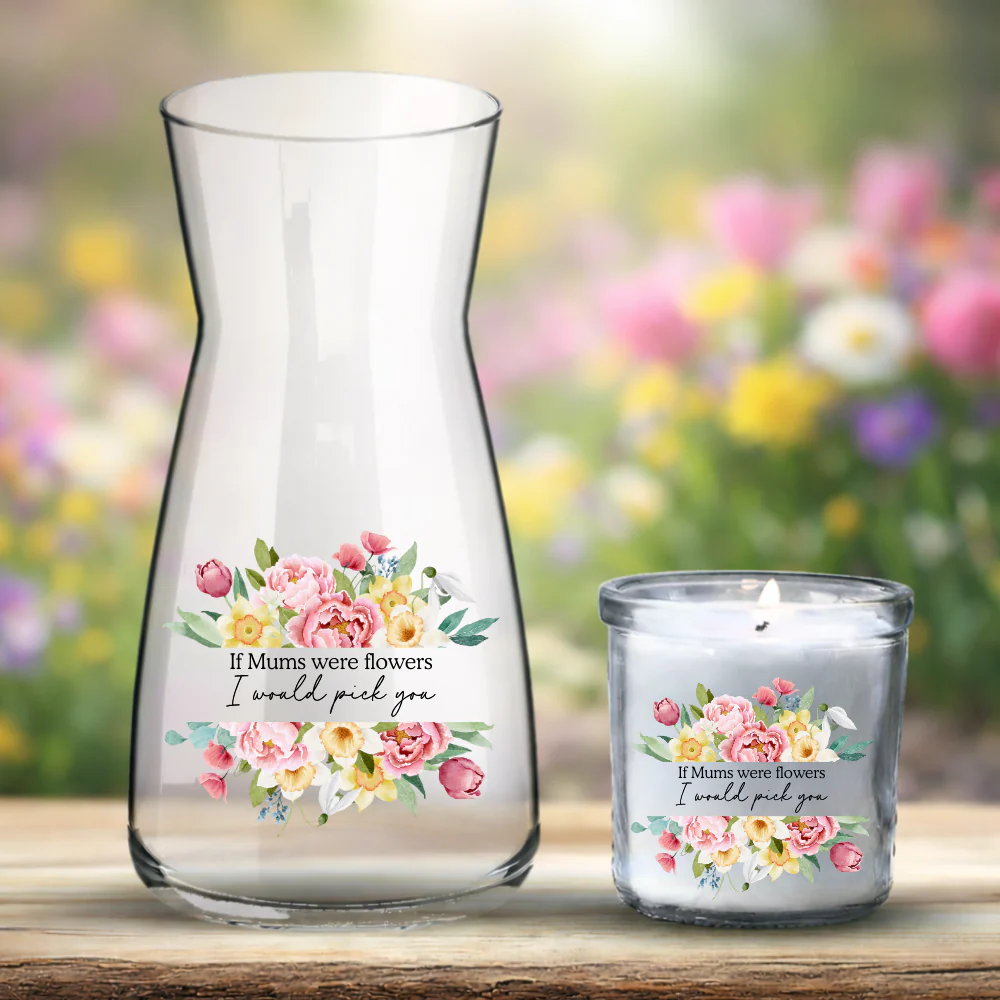 Mother's Day UV DTF decal - summer flowers - Mum if you WERE FLOWERS I'D PICK YOU