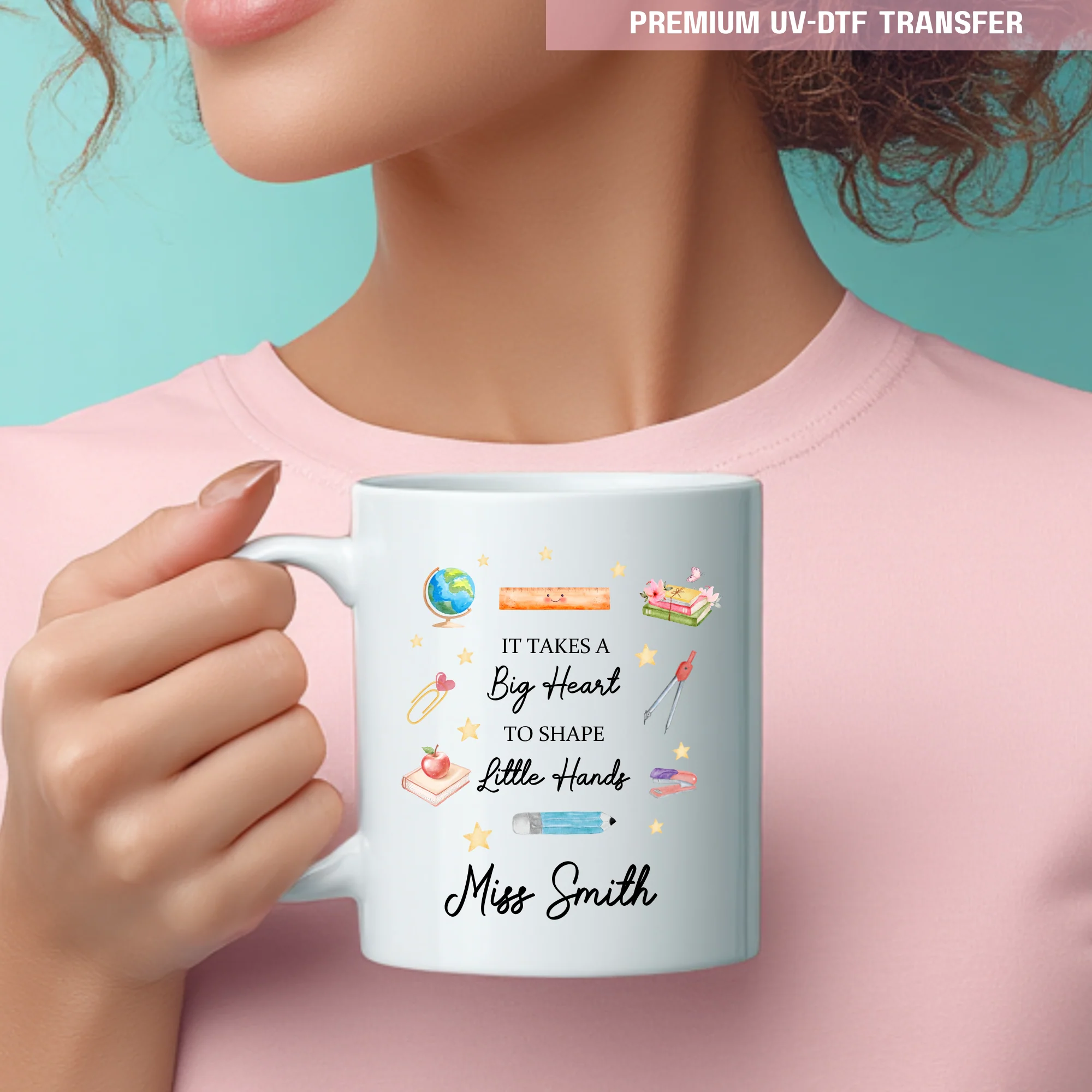 Personalised Its takes a big heart to shape little hands - teacher UV DTF - Image 3