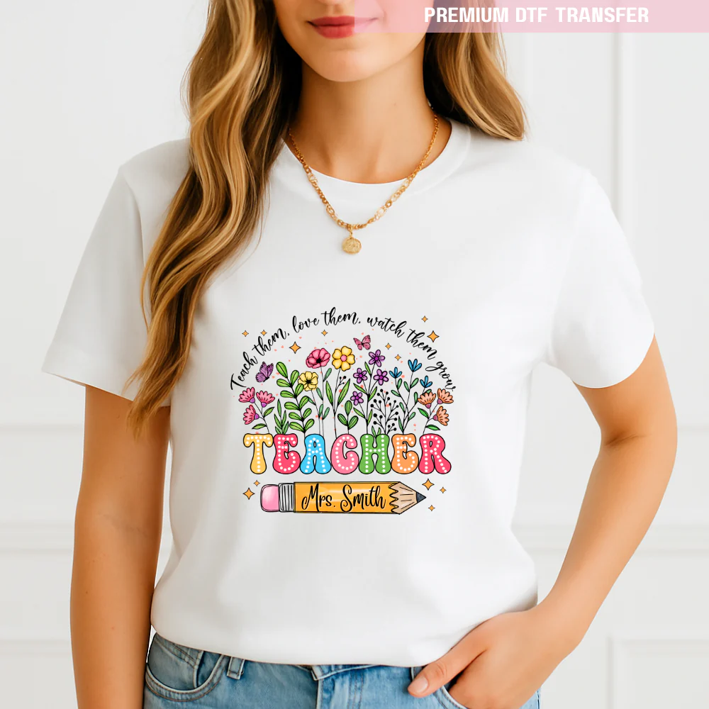 Personalised Teach them love them watch them grow - spring flowers - teacher DTF transfer ready to press - Image 2