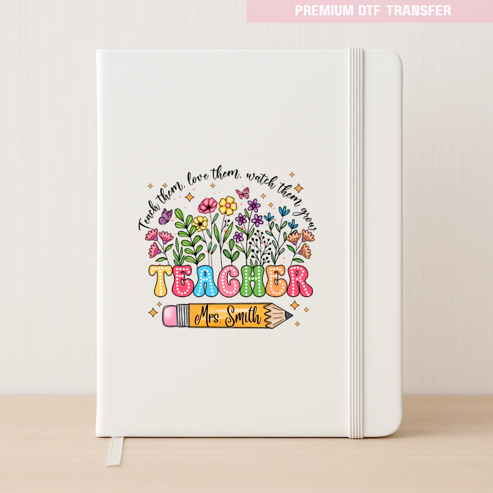 Personalised Teach them love them watch them grow - spring flowers - teacher DTF transfer ready to press - Image 3