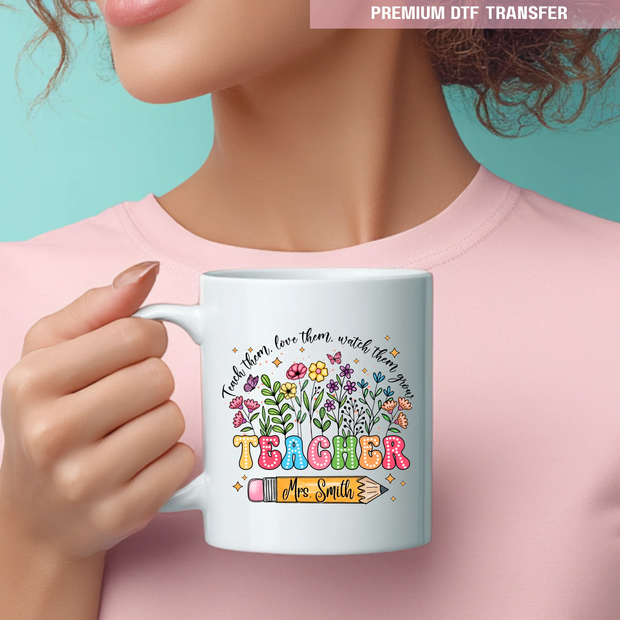 Personalised Teach them love them watch them grow - spring flowers - teacher UV DTF - Image 4