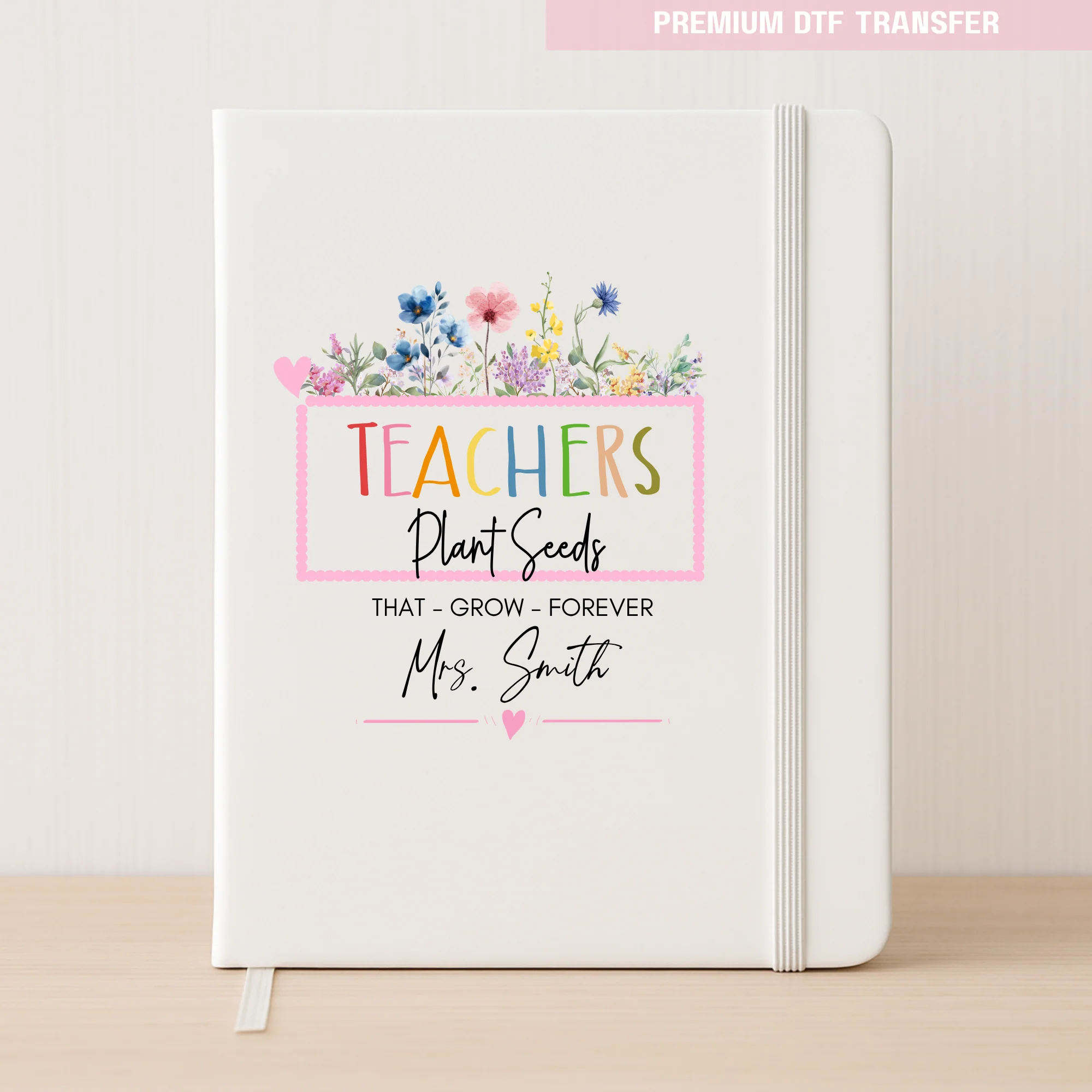 Personalised Teachers plant seeds that grow forever - teacher DTF transfer ready to press - Image 3