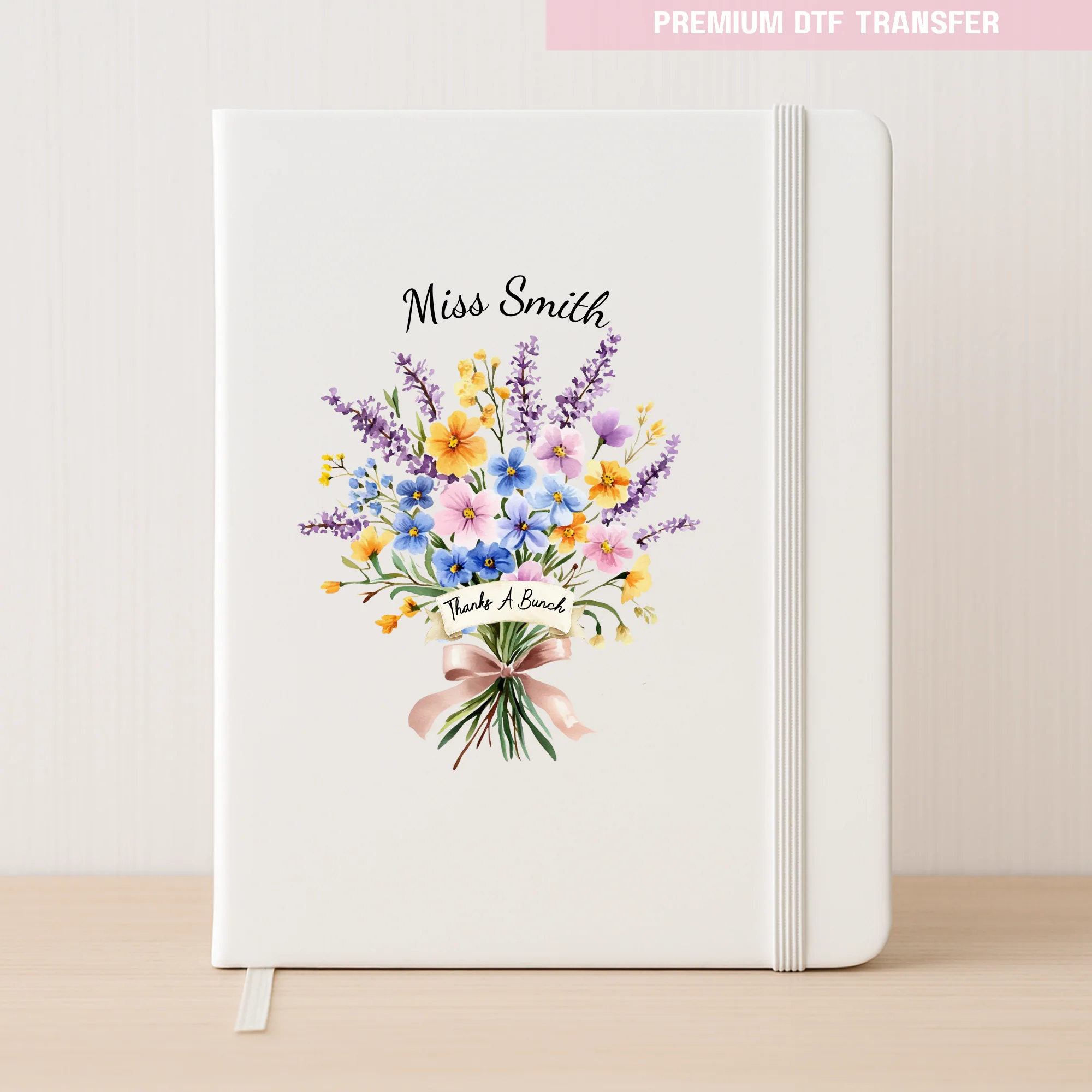 Personalised Thanks a bunch flower bouquet - teacher DTF transfer ready to press - Image 3